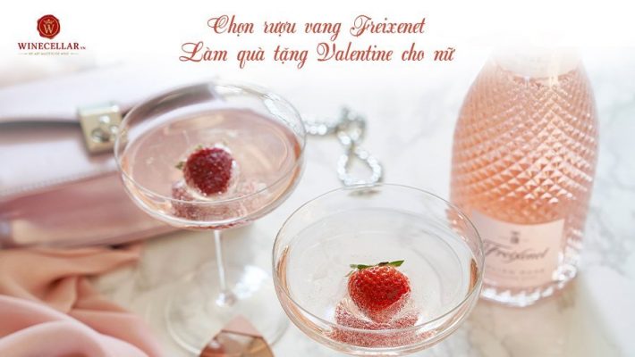 Chọn rượu vang Freixenet làm quà tặng Valentine cho nữ